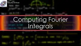How to Integrate Fourier Integrals | Complex Variables