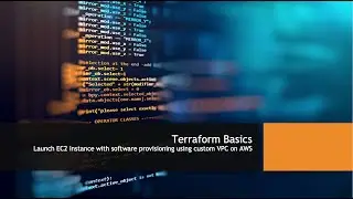 Terraform 04 - Launch EC2 Instances with Software provisioning using custom VPC on AWS