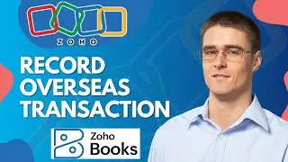 Как регистрировать зарубежные платежи в Zoho Books | Руководство 2025 года