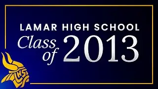2013 Lamar HS Graduation