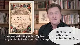 Buchtrailer: &rsaquo;Atlas der erfundenen Orte&lsaquo; von Edward Brooke-Hitching