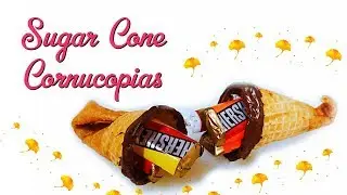 Sugar Cone Cornucopia Treats ~ Easy Thanksgiving Gift