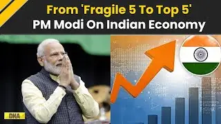 PM Modi News: India&rsquo;s Economy Rises From Fragile 5 To Top 5 Globally, Says PM Modi