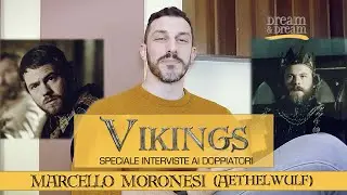 Marcello Moronesi (Aethelwulf) - Vikings Speciale Interviste ai doppiatori