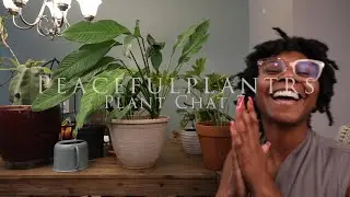 Plant Chat-Peace Lily, Totem Pole Cactus and More!