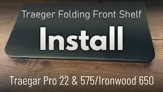 Traegar Folding Front Shelf installation - Pro 22 & 575/Ironwood 650