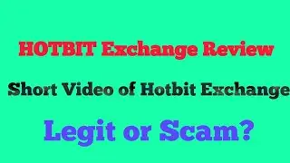 Hotbit Exchange is Legit or Fake?l Short video of Exchange Review l Must Watch