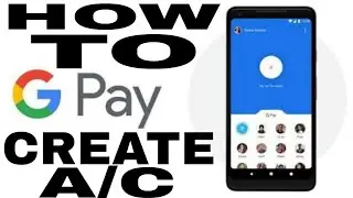 How to create a Google pay-Tez account