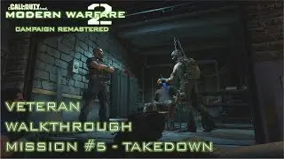 Call Of Duty Modern Warfare 2 Remastered Mission #5 - Takedown (Veteran Walkthrough)