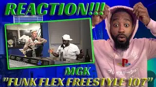 MACHINE GUN KELLY (FUNK FLEX) #FREESTYLE107 REACTION!!!