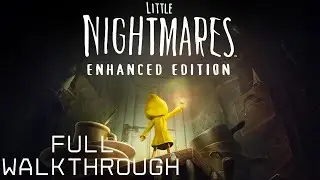 Little Nightmares enhanced edition Full Walkthrough Six's story