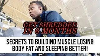 Get Ripped 6 Months: Ultimate Fitness Guide | High-Quality Sleep, Workouts, and Optimal Nutrition!