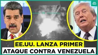 Trump vs. Maduro: Así fue el primer ataque de EE.UU. contra Venezuela