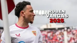 Ruben Vargas 2025 - Amazing Skills, Goals & Assists | Sevilla | HD