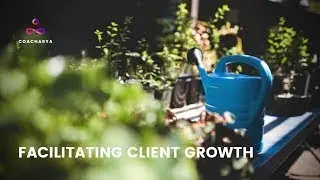 Coaching Colloquium Series - Facilitating Client Growth