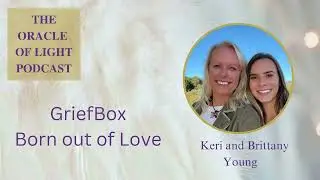 Griefbox Care Packages with Keri and Brittany Young