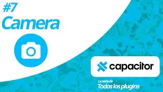 Capacitor Camera Plugin explicado en minutos