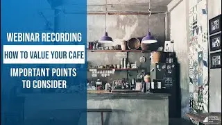 How to Value Your Cafe Webinar Recording Sept 2020