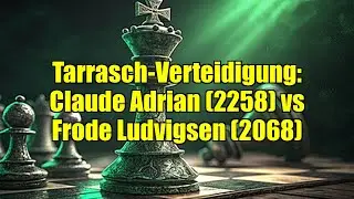 Tarrasch-Verteidigung: Claude Adrian (2258) vs Frode Ludvigsen (2068)