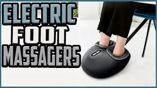 Top 5 Best Electric Foot Massagers in 2022 reviews