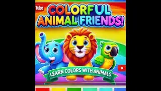 Colorful Animal Friends! Learn Colors with animals