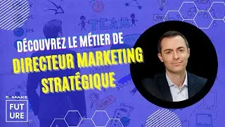 A la découverte du métier de directeur marketing stratégique !