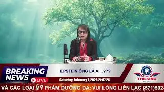 EPSTEIN &Ocirc;NG L&Agrave; AI ..??? - 02/07/2026 - The KING Channel