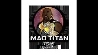 The Mad Titan Podcast Season 3 Episode 11