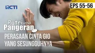 PUTRI UNTUK PANGERAN - Perasaan Cinta Gio Yang Sesungguhnya | 22 Juli 2020
