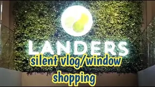 Landers  shopping with my sister/silent vlog #shoppingvlog #silentvlog #windowshopping #landersph