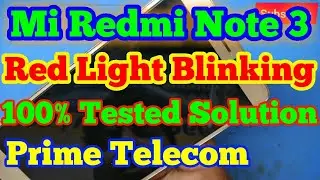 Mi Redmi Note 3 Red Light Blinking & Dead Solution | 100% Tested | Prime Telecom |