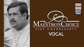 Maestro's Choice | Ajoy Chakrabarty I Audio Jukebox I Classical I Vocal