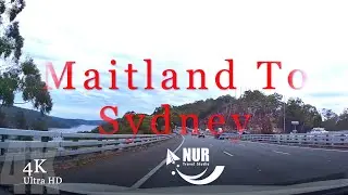 Maitland to Sydney 4K Travel by Car in Australia [ 50FPS, UHD ].