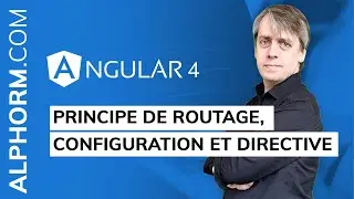 Formation Angular 4 : Les fondamentaux | Principe de routage, configuration et directive
