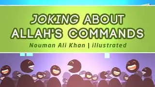 Joking About Allah's Commands - Nouman Ali Khan