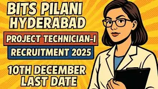 🔥 BITS Pilani Hyderabad Project Technician I Recruitment 2025 | 10th December చివరి తేదీ |Apply Now!