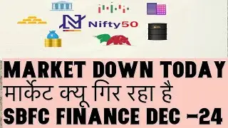 Todays Market Crash || क्यू क्रैश हुआ मार्केट आज || SBFC Finance Dec -24 ||
