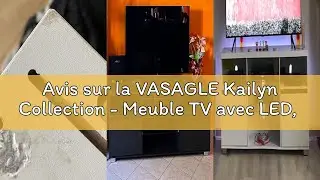 Avis sur la VASAGLE Kailyn Collection - Meuble TV avec LED, pour Les T&eacute;l&eacute;viseurs Jusqu&rsquo;&agrave; 70 Pouces,