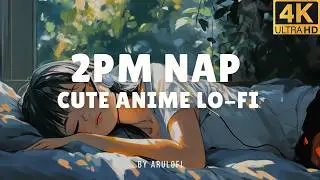 2PM Kawaii Nap Study 🌙 | Cute Anime Lo-Fi Beats to Relax & Focus (Screensaver 4K)