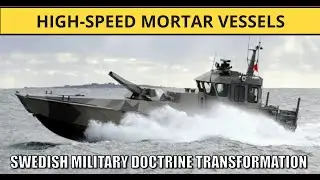 Sweden's New Mortar Vessels: Shifting the Balance in the Baltic