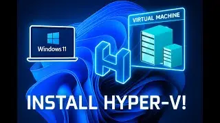 How to Install Hyper-V on Windows 11 (and Create a Windows VM in Minutes!)