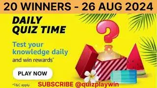 Amazon daily quiz time 20 winners on 26 Aug 2024 🔥 Prize Winners | #quizplaywin | Quiz Play Win