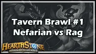 [Hearthstone] Tavern Brawl #1: Nefarian vs Rag
