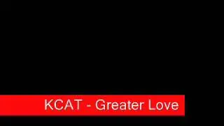 KCAT - Greater Love (Mistajam BBC 1XTRA Premiere) WHITE LABEL