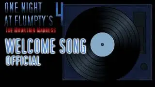 [Adamination] One Night at Flumpty's 4 The Mountain Madness | Welcome Song REUPLOAD