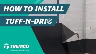 How to Install TUFF-N-DRI&reg; Spray-Applied Waterproofing