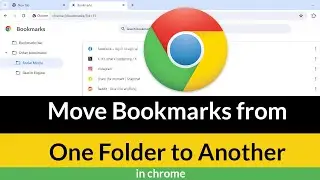 How to move bookmarks from one folder to another in chrome?
