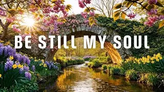 BE STILL MY SOUL - Peaceful Worship Instrumental with Scriptures & Mountain Nature Scene 4K