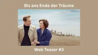 Bis ans Ende der Tr&auml;ume | Web Teaser #3