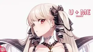 Nightcore | U + ME (KILLBOY) | (Lyrics)